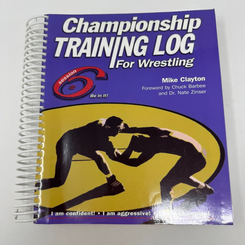 Championship Training Log Book for Wrestling by Mike Clayton